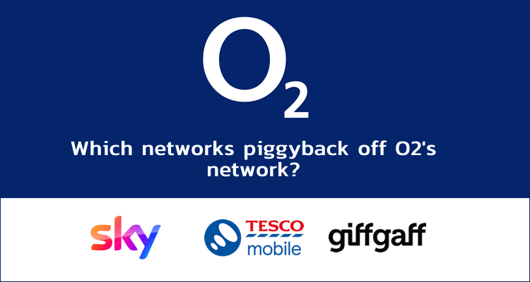 Which networks piggyback of O2's network