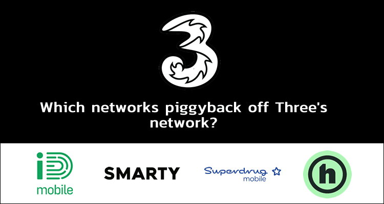 Which networks piggyback off Three's network?