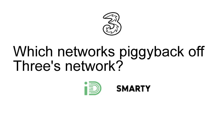 Which networks piggyback off Three's network?